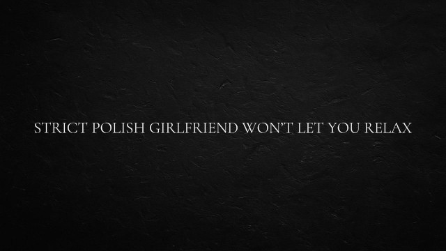 Strict Polish Girlfriend Dominates Her Man, No Rest Allowed